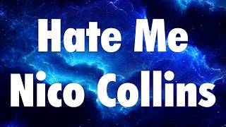 Nico Collins  Hate Me Lyrics