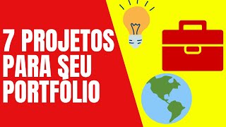 7 idéias de projetos para portfólio - do iniciante ao avançado