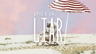 phil's ok. - LIAR [Official Lyric Video]