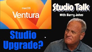 MacOS Ventura  - Upgrade Your Studio?