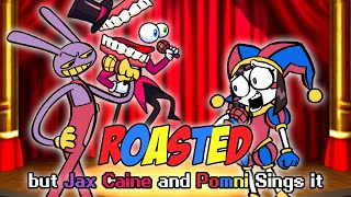 FNF Roasted but Pomni got Roasted by Jax and Caine (FNF Roasted but Caine, Jax and Pomni Sings it)