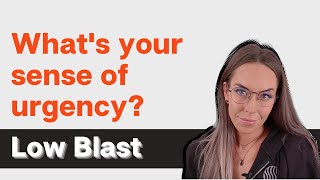 What's your sense of urgency? Consume Sleep = Low Blast