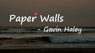 Gavin Haley - Paper Walls (Lyrics)