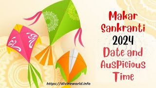 Makar Sankranti 2024 Date and Auspicious Time