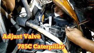 ADJUST VALVE 785C CATERPILLAR