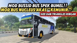 MOD BUSSID BUS SPEK BUMEL!! MOD BUSSID BUS JADUL NUCLEUS AKAS "KEMUNIR"