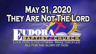 May 31, 2020 - They Are Not The Lord