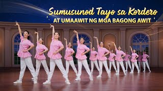 Christian Dance | "Sumusunod Tayo sa Kordero at Umaawit ng mga Bagong Awit" | Praise Song