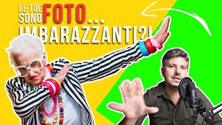 Due Ragioni Imbarazzanti Per Cui le Tue Fotografie Non Convinceranno Mai!