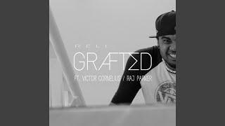 Grafted (feat. Victor Cornelius & Raj Parker)