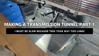 Making A Transmission Tunnel With Basic Tools - Pt.1