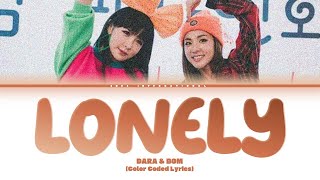 2NE1 Bom & Dara - 'LONELY Lyrics' [Color Coded Lyrics]