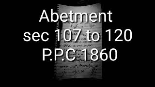 Abetment sec 107 to 120 P.P.C 1860 (Lecture by Advocate obaid from Lahore)