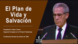 El Plan de Vida y Salvación ― N  Eldon Tanner