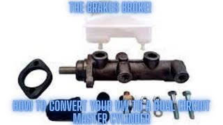 The Brakes Broke! How to Convert your VW to a Dual Circuit Master Cylinder