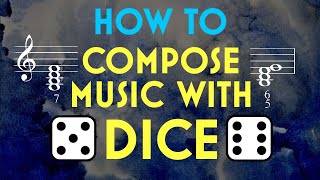 How to Compose Music with Dice