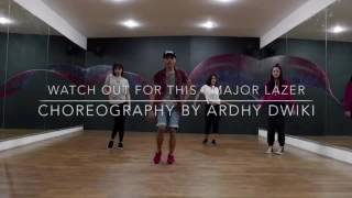 WATCH OUT FOR THIS - MAJOR LAZER CHOREOGRAPHY