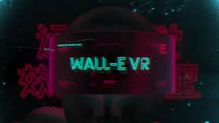 Coming Soon: Wall-E VR