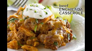 Beef Enchilada Casserole