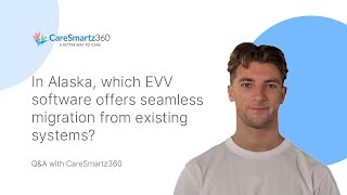 In Alaska, which EVV software offers seamless migration from existing systems?