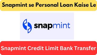 Snapmint Credit Limit Ko Bank Me Transfer Kaise Kare | Snapmint Credit Limit To Bank Transfer