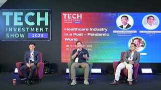 Panel Discussion: "Healthcare Industry in a Post-Pandemic World" at Tech Investment Show 2023