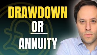 Drawdown or Annuity which is Best - Retirement Planning UK