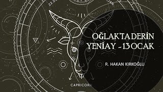 13 Ocak'ta Oğlak'ta yeniay neler getiriyor ? - R. Hakan Kırkoğlu