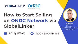 How to Start Selling on ONDC Network via GlobalLinker - 4 July 2024