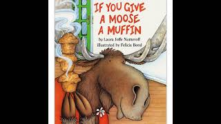 If You Give a Moose a Muffin by Laura Numeroff | Read Aloud Stories For Kids