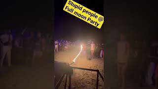 Stupid people at full moon party , Thailand