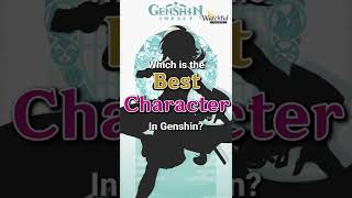 The BEST character in Genshin!?