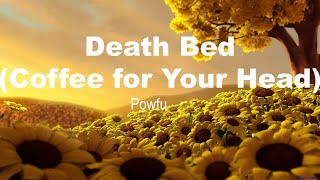 Death Bed | Coffee for Your Head |  Powfu | Moonlight | Lyrics