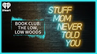 Book Club: The Low, Low Woods | STUFF MOM NEVER TOLD YOU