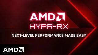 AMD HYPR-RX: Next-Level Performance Made Easy