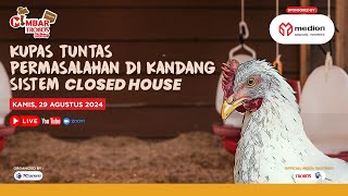 MIMBAR TROBOS LIVESTOCK #47 - KUPAS TUNTAS PERMASALAHAN DI KANDANG SISTEM CLOSED HOUSE