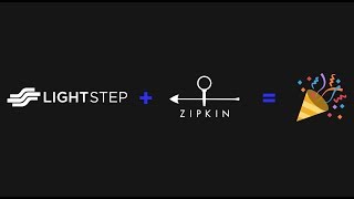 Using Zipkin? You’ve Already Instrumented for Lightstep!