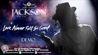 Michael Jackson Love never felt so good demo by James Aston