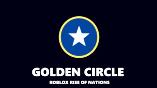 Anthem of the Golden Circle - ROBLOX "Rise of Nations"