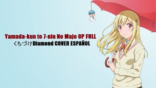 Yamada-kun to 7-nin No Majo OP - くちづけDiamond [FULL] (Cover Español)