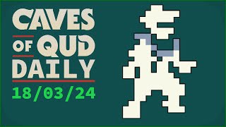 THE NAKED RUN ¦ Caves of Qud Daily - 18/03/24