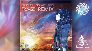 Sunburn - Sex With God (Raz 2019 Remix)