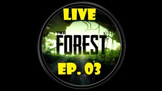 The Forest Ep 3 [LIVE]