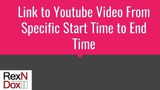 Embed Part of Youtube Video in Your Blog or Website from Specific Start Time to End Time