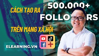 Cách mình tạo ra 500.000 follow trên đa nền tảng mạng xã hội | Xây dựng nhân hiệu | Trần Thịnh Lâm