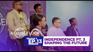 A Closer Look S3 | EP 13 - Shaping the Future