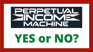 Perpetual Income Machine Review - Legit System?