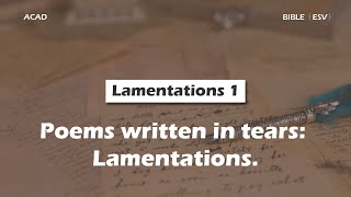 【 Lamentations 1 】Poems written in tears: Lamentations. ｜ACAD Bible Reading