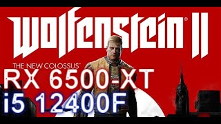 i5 12400F + RX 6500 XT - Wolfenstein II The New Colossus - Highest - All max- 1080p