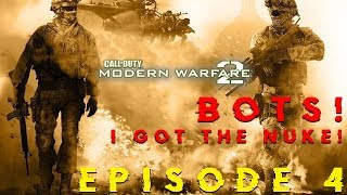 MW2 BOTS - Episode 4: I GOT THE NUKE AGAIN!!!